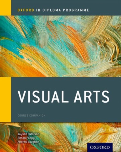 Oxford IB Diploma Programme: Visual Arts Course Companion: Jayson ...