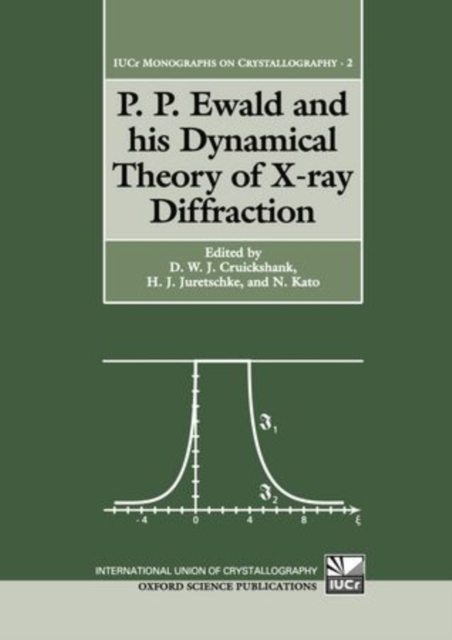 P. P. Ewald and his Dynamical Theory of X-ray Diffraction : A Memorial ...