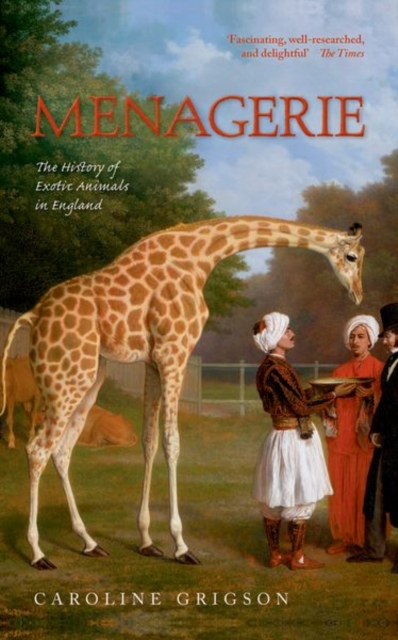 Oxford University Press Menagerie : The History Of Exotic Animals In England