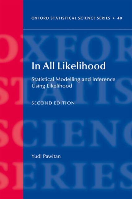 In All Likelihood: Statistical Modelling and Inference Using Likelihood Pawitan，Yudi In All Likelihood : Statistical Modelling and Inference Using
