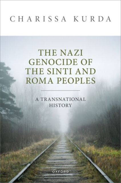 The Nazi Genocide of the Sinti and Roma Peoples : A Transnational ...