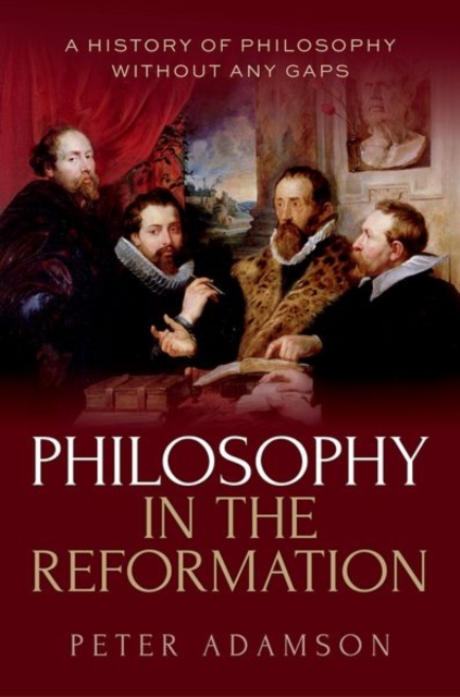 Philosophy in the Reformation : A history of philosophy without