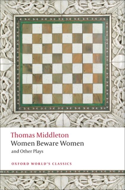 Oxford University Press Women Beware Women, And Other Plays