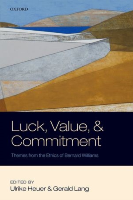 Luck, Value, and Commitment : Themes From the Ethics of Bernard ...