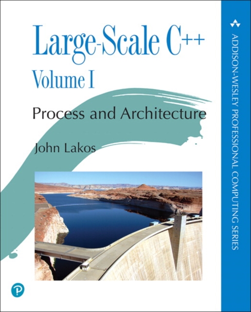 Large-Scale C++ : Process and Architecture, Volume 1: John Debbie ...