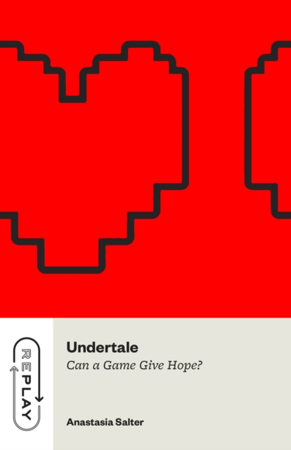 Undertale : Can a Game Give Hope?: Anastasia Salter: 9780226830803: TGJones