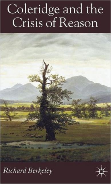 Coleridge and the Crisis of Reason: R. Berkeley: 9780230521643: TGJones