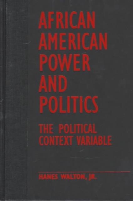 African American Power and Politics : The Political Context Variable