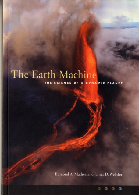 The Earth Machine : The Science of a Dynamic Planet: Edmond (Department ...