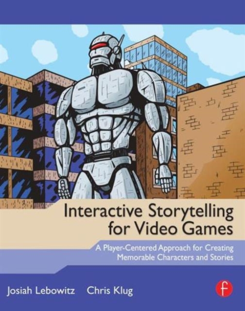 Interactive Storytelling for Video Games : A Player-Centered Approach ...