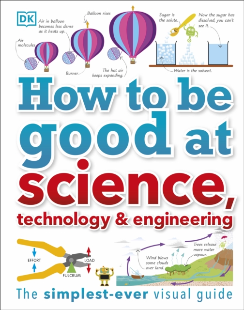 Dorling Kindersley Ltd How To Be Good At Science, Technology, And Engineering