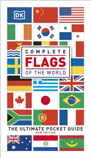 Complete Flags of the World : The Ultimate Pocket Guide: DK