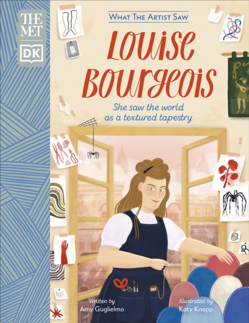 Dorling Kindersley Ltd The Met Louise Bourgeois : She Saw The World As A Textured Tapestry