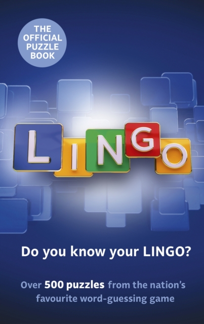 Lingo Puzzle Book : The official companion to the nation’s favourite guessing game featuring over 500 puzzles