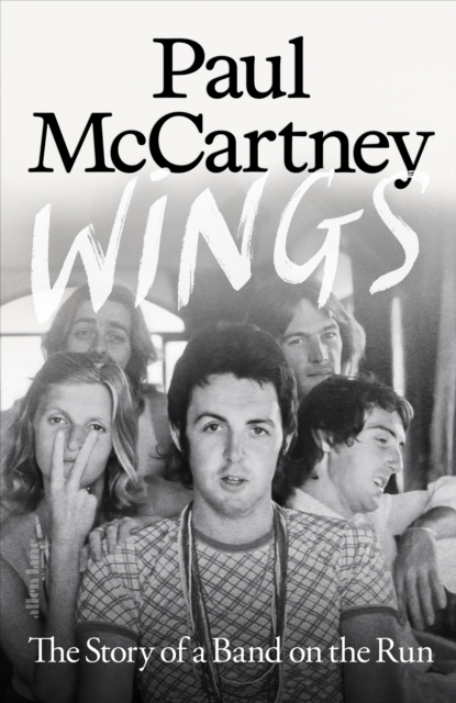 Wings : The Story of a Band on the Run: Paul McCartney: 9780241758571 ...
