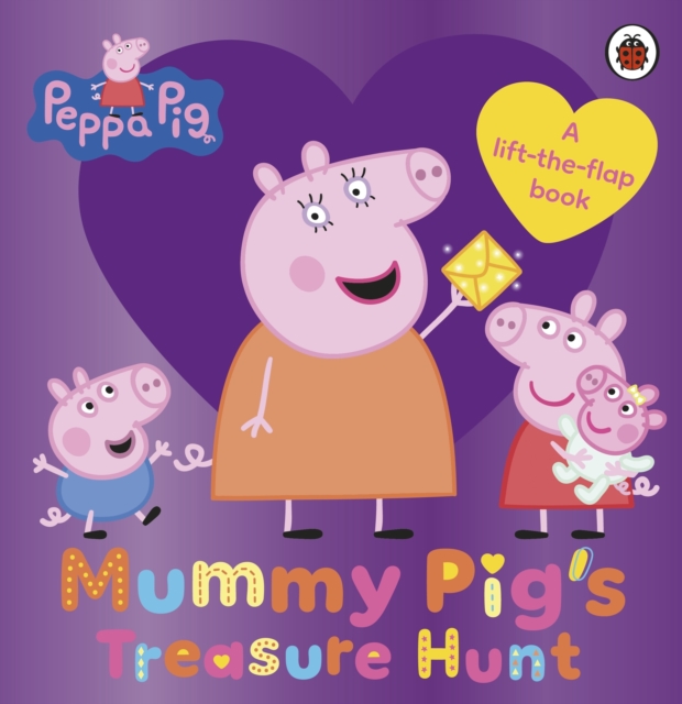 Peppa Pig: Mummy Pig's Treasure Hunt : A lift-the-flap book: Peppa