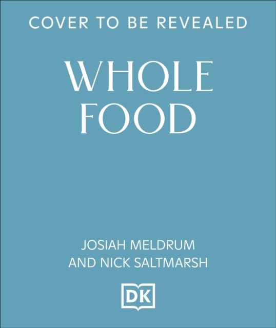 Whole Food : Delicious and Diverse Wholegrain Recipes to Make You Feel Good