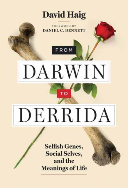 From Darwin to Derrida : Selfish Genes, Social Selves, and the Meanings of Life