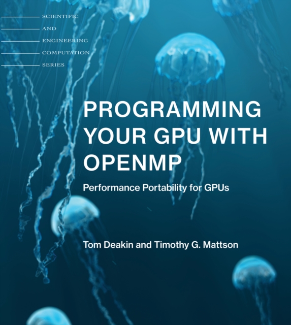 Programming Your GPU with OpenMP : Performance Portability for GPUs ...