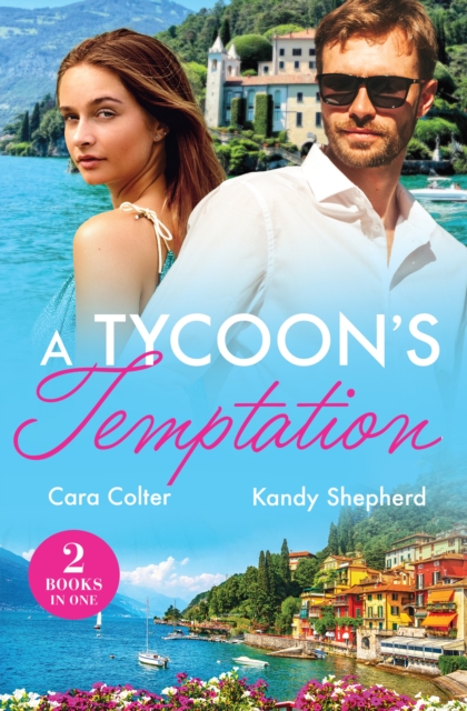 A Tycoon's Temptation : The Italian Villa Vendetta (Passport to Paradise) / Stuck with Her Impossible Ex (Outback Kings)