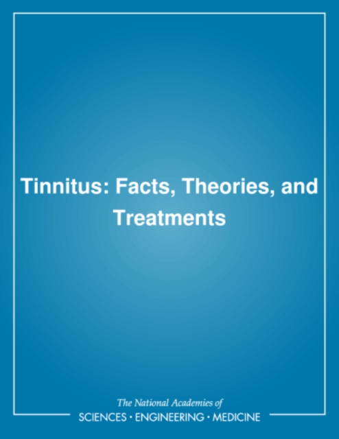 Tinnitus : Facts, Theories, and Treatments