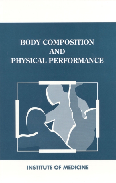 Body Composition and Physical Performance : Applications for the Military Services