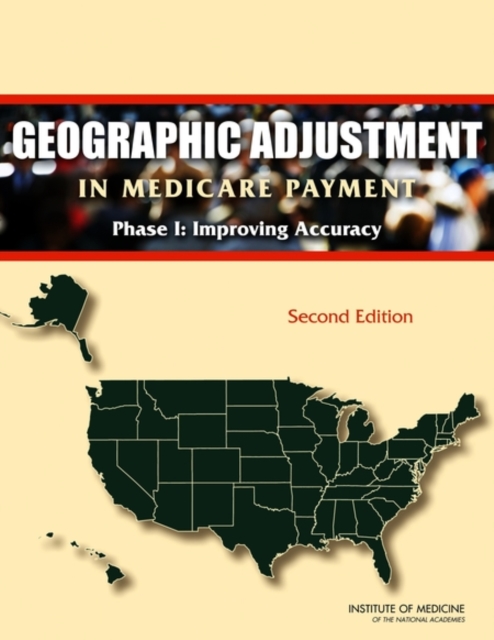 Geographic Adjustment in Medicare Payment : Phase I: Improving Accuracy