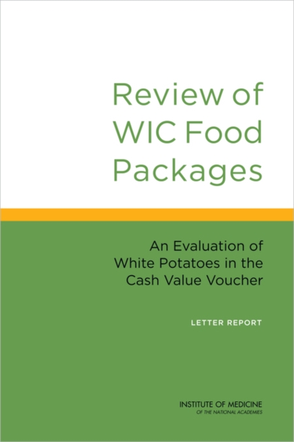 Review of WIC Food Packages : An Evaluation of White Potatoes in the Cash Value Voucher: Letter Report