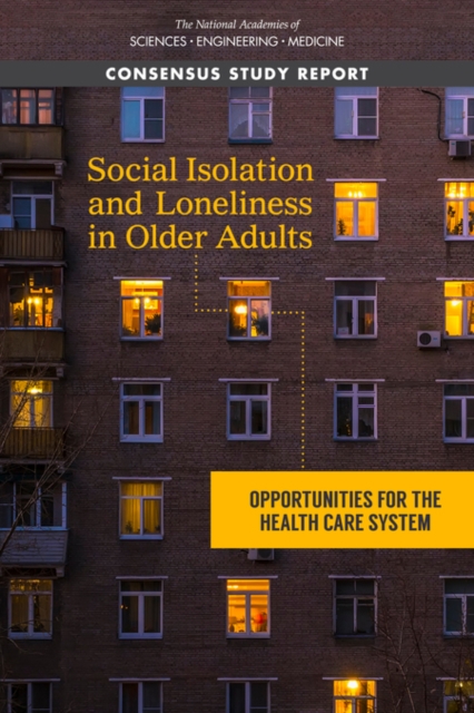 Social Isolation and Loneliness in Older Adults : Opportunities for the ...