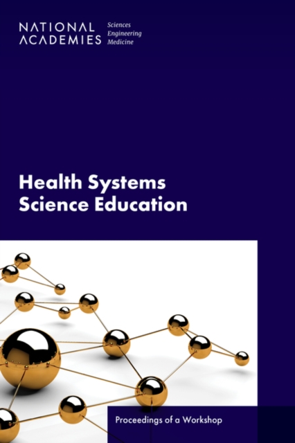 Health Systems Science Education : Proceedings of a Workshop