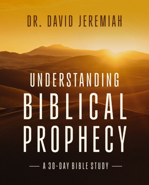 HarperChristian Resources Understanding Biblical Prophecy : A 30-Day Bible Study