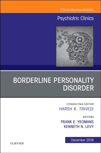 Borderline Personality Disorder, An Issue of Psychiatric Clinics of ...