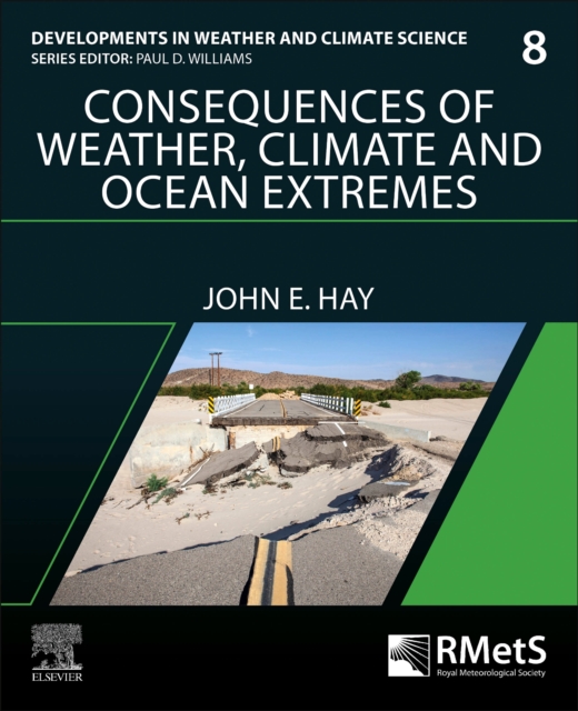 Consequences of Weather, Climate and Ocean Extremes : Volume 8