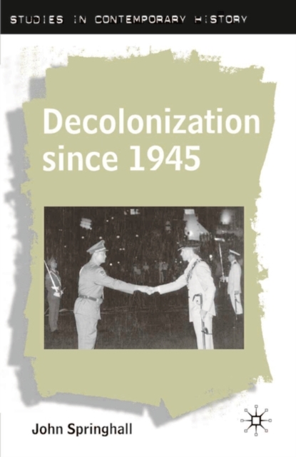 Decolonization since 1945 : The Collapse of European Overseas Empires ...