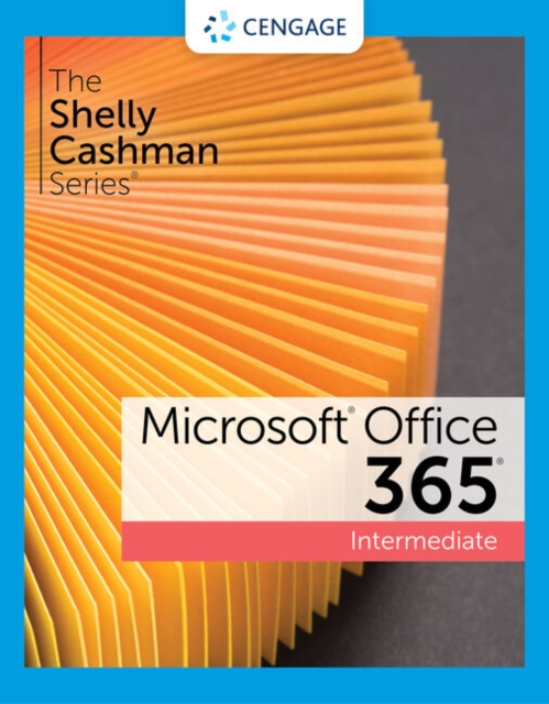 The Shelly Cashman Series® Microsoft® 365® & Office® 2021 Intermediate