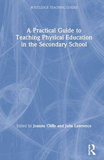 A Practical Guide to Teaching Physical Education in the Secondary ...