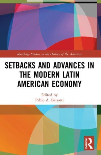 Economic Setbacks Setbacks and Advances in the Modern Latin American Economy ...
