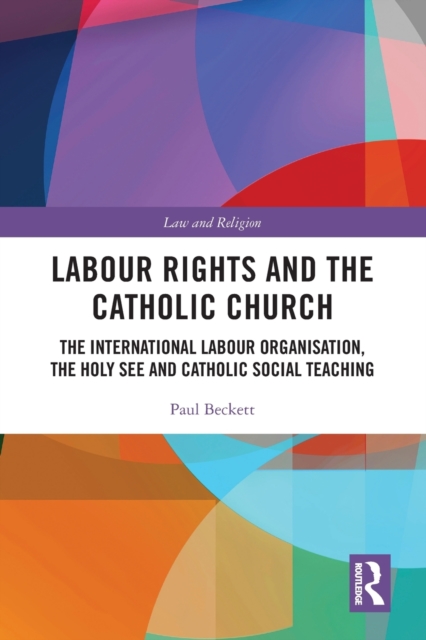 Labour Rights and the Catholic Church : The International Labour ...
