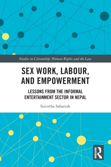 Sex Work, Labour, and Empowerment : Lessons from the Informal ...