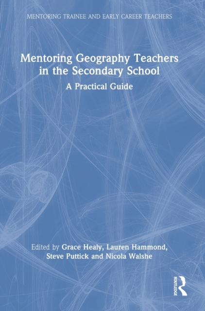 Mentoring Geography Teachers in the Secondary School : A Practical ...