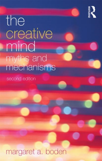 The Creative Mind : Myths and Mechanisms: Margaret A. Boden ...