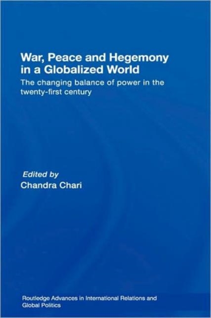 War, Peace and Hegemony in a Globalized World : The Changing Balance of ...