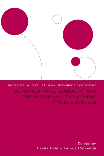 Clare Rigg Action Learning, Leadership and Organizational Development in Public ...
