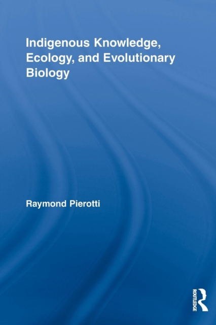 Indigenous Knowledge, Ecology, and Evolutionary Biology ...