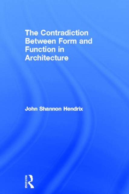 The Contradiction Between Form and Function in Architecture: John ...