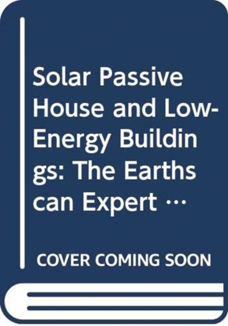 Solar Passive House and Low-Energy Buildings : The Earthscan Expert ...