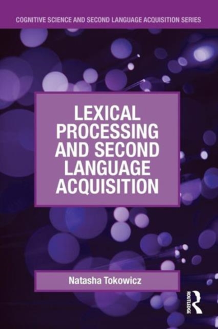 Lexical Processing and Second Language Acquisition: Natasha (University ...