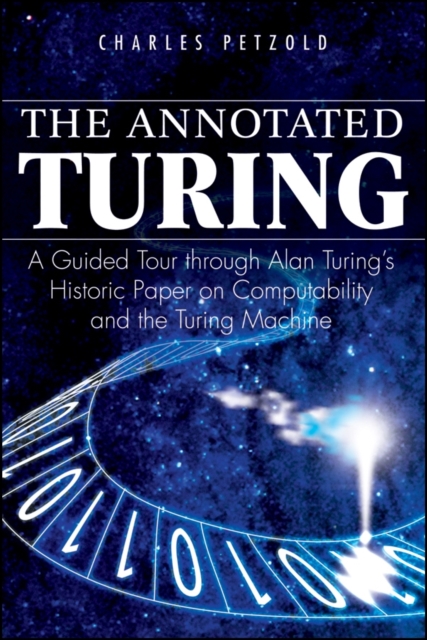 The Annotated Turing : A Guided Tour Through Alan Turing's Historic ...
