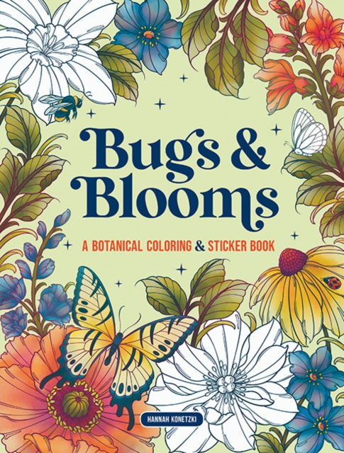 Bugs & Blooms: A Botanical Coloring & Sticker Book (Deluxe Edition ...