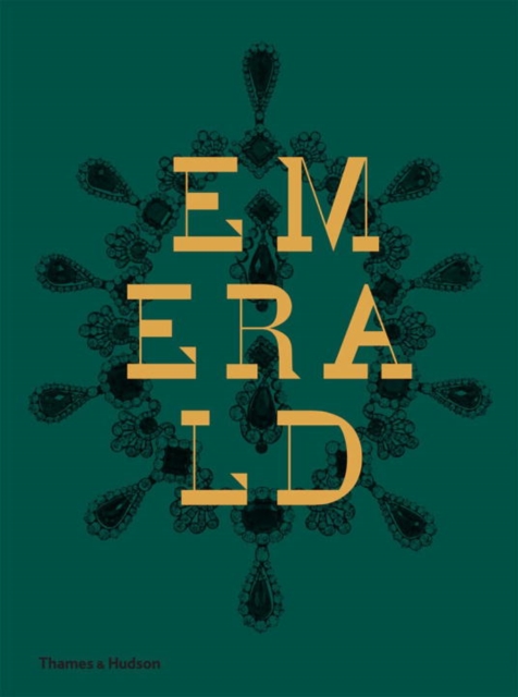 Thames & Hudson Ltd Emerald : Twenty-One Centuries Of Jewelled Opulence And Power